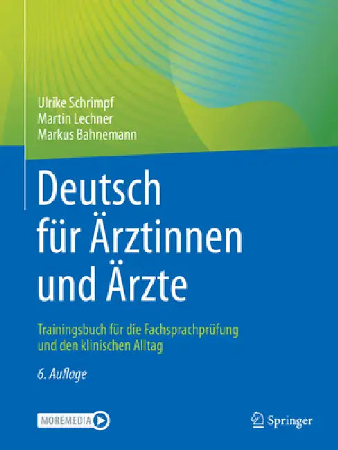 Deutsch Für Ärztinnen Und Ärzte: Trainingsbuch Für Die Fachsprachprüfung Und Den Klinischen Alltag by Ulrike Schrimpf, Martin Lechner, Markus Bahnemann