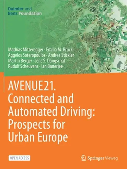 Avenue21. Connected and Automated Driving: Prospects for Urban Europe by Mathias Mitteregger