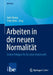 Arbeiten in Der Neuen Normalität: Sieben Trilogien Für Die Neue Arbeitswelt by Jutta Rump
