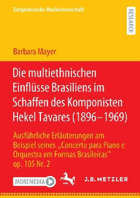 Die Multiethnischen Einflüsse Brasiliens Im Schaffen Des Komponisten Hekel Tavares (1896-1969): Ausführliche Erläuterungen Am Beispiel Seines "Concert by Barbara Mayer