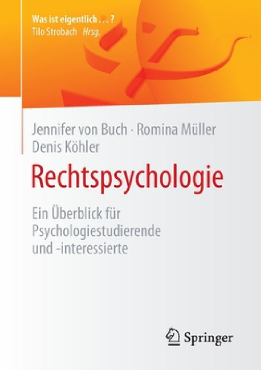 Rechtspsychologie: Ein Überblick Für Psychologiestudierende Und -Interessierte by Jennifer Von Buch, Romina Müller, Denis Köhler