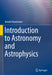 Introduction to Astronomy and Astrophysics by Arnold Hanslmeier