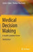 Medical Decision Making: A Health Economic Primer by Stefan Felder