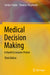 Medical Decision Making A Health Economic Primer by Felder