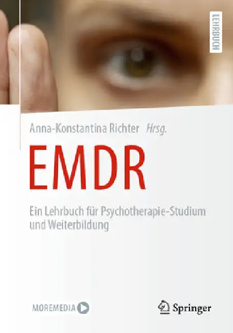 EMDR: Ein Lehrbuch Für Psychotherapie-Studium Und Weiterbildung by Anna-Konstantina Richter