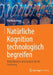 Natürliche Kognition Technologisch Begreifen: Möglichkeiten Und Grenzen Der KI Forschung by Matthias Haun