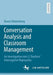 Conversation Analysis and Classroom Management: An Investigation Into L2 Teachers' Interrogative Reproaches by Revert Klattenberg