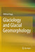 Glaciology and Glacial Geomorphology by Hagg/Wilfried