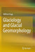 Glaciology and Glacial Geomorphology by Hagg, Wilfried