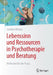 Lebenssinn Und Ressourcen in Psychotherapie Und Beratung: Methoden Für Die PRAXIS by Günther Wüsten