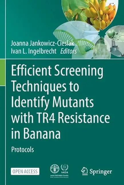 Efficient Screening Techniques to Identify Mutants with TR4 Resistance in Banana: Protocols by Joanna Jankowicz-Cieslak