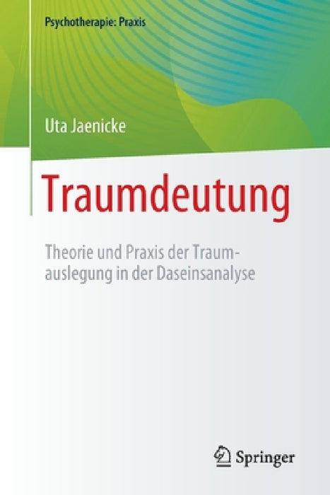 Traumdeutung: Theorie Und PRAXIS Der Traumauslegung in Der Daseinsanalyse by Uta Jaenicke