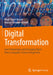 Digital Transformation: Core Technologies and Emerging Topics from a Computer Science Perspective by Birgit Vogel-Heuser