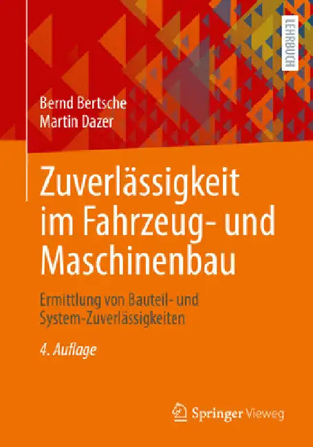 Zuverlässigkeit Im Fahrzeug- Und Maschinenbau: Ermittlung Von Bauteil- Und System-Zuverlässigkeiten by Bernd Bertsche