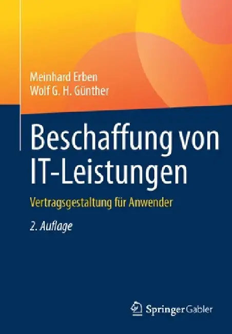 Beschaffung Von It-Leistungen: Vertragsgestaltung Für Anwender by Meinhard Erben