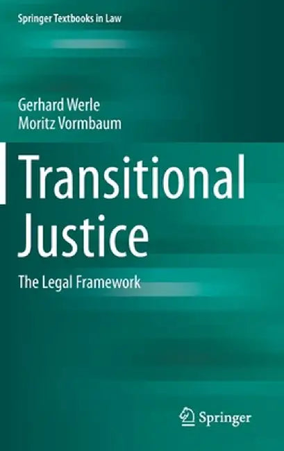 Transitional Justice: The Legal Framework by Werle