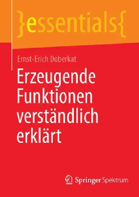Erzeugende Funktionen Verständlich Erklärt by Ernst-Erich Doberkat