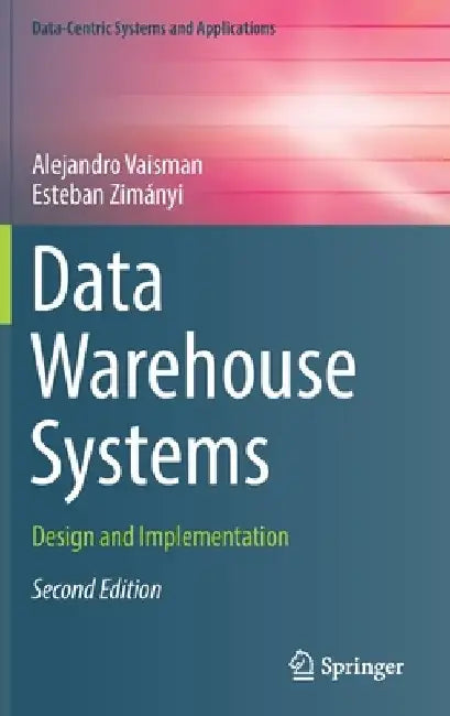 Data Warehouse Systems: Design and Implementation by Alejandro Vaisman