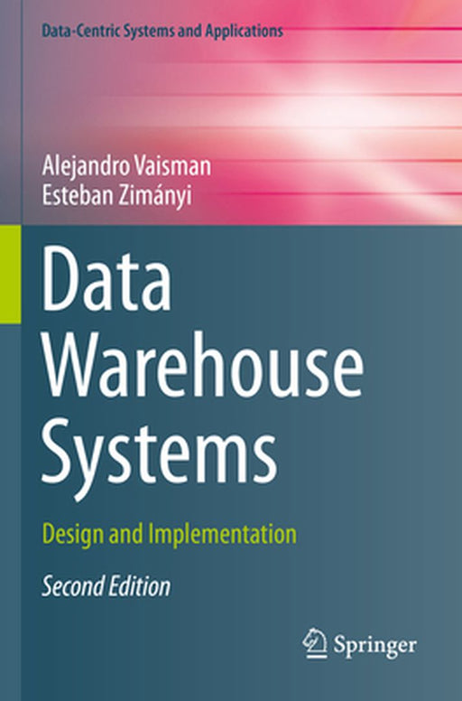 Data Warehouse Systems: Design and Implementation by Alejandro Vaisman