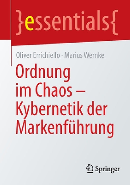 Ordnung Im Chaos - Kybernetik Der Markenführung by Oliver Errichiello, Marius Wernke
