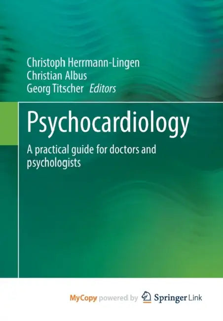 Psychocardiology: A practical guide for doctors and psychologists by Alejandro Reyes