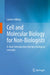 Cell and Molecular Biology for Non-Biologists: A Short Introduction Into Key Biological Concepts by Lorenz Adlung