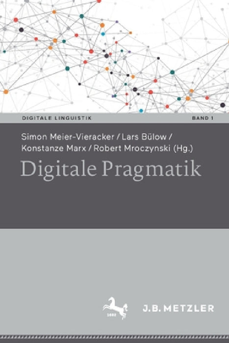 Digitale Pragmatik by Simon Meier-Vieracker, Lars Bülow, Konstanze Marx