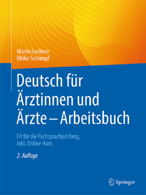 Deutsch Für Ärztinnen Und Ärzte - Arbeitsbuch: Fit Für Die Fachsprachprüfung, Inkl. Online-Kurs by Martin Lechner, Ulrike Schrimpf