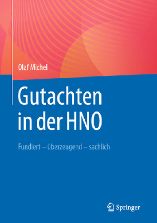 Gutachten in Der Hno: Fundiert - Überzeugend - Sachlich by Olaf Michel