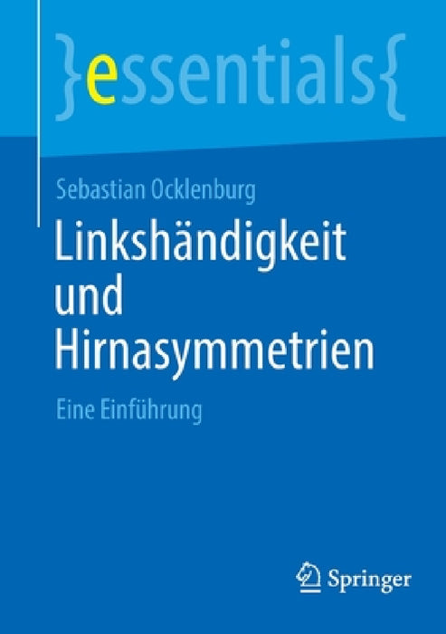Linkshändigkeit Und Hirnasymmetrien: Eine Einführung by Sebastian Ocklenburg