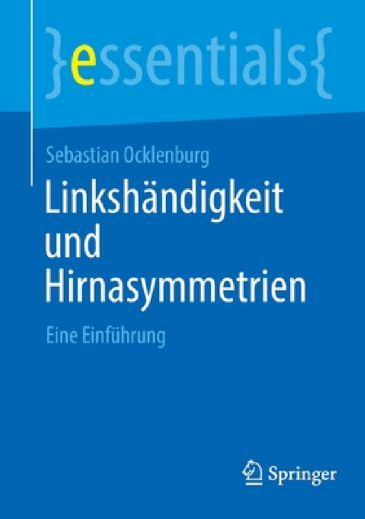 Linkshändigkeit Und Hirnasymmetrien: Eine Einführung by Sebastian Ocklenburg