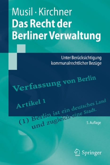 Das Recht Der Berliner Verwaltung: Unter Berücksichtigung Kommunalrechtlicher Bezüge by Andreas Musil, Sören Kirchner