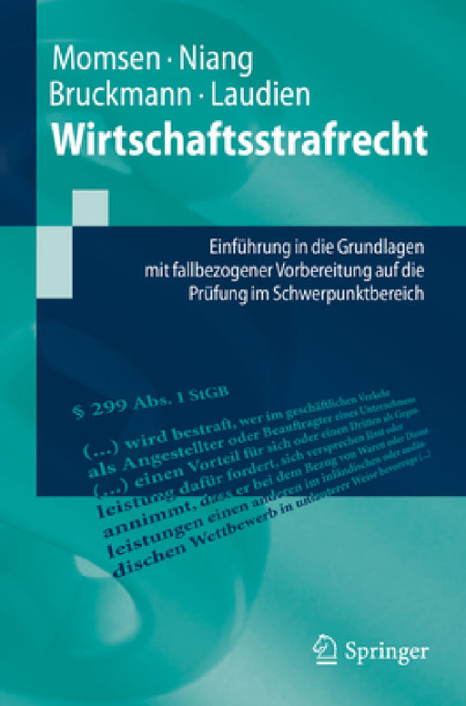 Wirtschaftsstrafrecht: Einführung in Die Grundlagen Mit Fallbezogener Vorbereitung Auf Die Prüfung Im Schwerpunktbereich by Carsten Momsen, Adja Lea Niang, Philipp Bruckmann