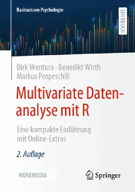 Multivariate Datenanalyse Mit R: Eine Kompakte Einführung Mit Online-Extras by Dirk Wentura, Benedikt Wirth, Markus Pospeschill