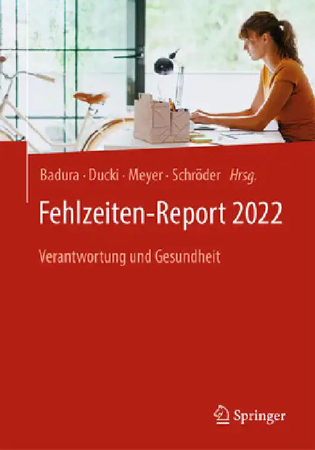 Fehlzeiten-Report 2022: Verantwortung Und Gesundheit by Bernhard Badura