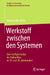 Werkstoff Zwischen Den Systemen - Eine Stoffgeschichte Der Vulkanfiber Im 19. Und 20. Jahrhundert by Simon Große-Wilde
