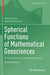 Spherical Functions of Mathematical Geosciences: A Scalar, Vectorial, and Tensorial Setup by Willi Freeden