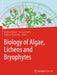 Biology of Algae, Lichens and Bryophytes by Burkhard Büdel