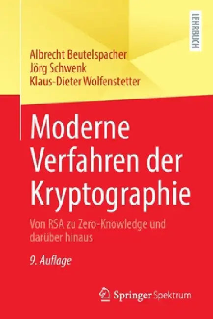 Moderne Verfahren Der Kryptographie: Von Rsa Zu Zero-Knowledge Und Darüber Hinaus by Albrecht Beutelspacher