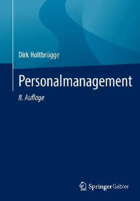 Personalmanagement by Dirk Holtbrügge