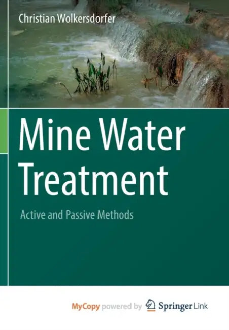 Mine Water Treatment - Active and Passive Methods by Wolkersdorfer Christian Wolkersdorfer