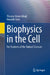 Biophysics in the Cell: For Students of the Natural Sciences by Thomas Bornschlögl