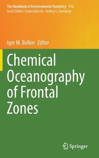 Chemical Oceanography of Frontal Zones by Igor M. Belkin
