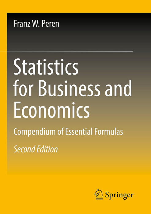 Statistics for Business and Economics Compendium of Essential Formulas