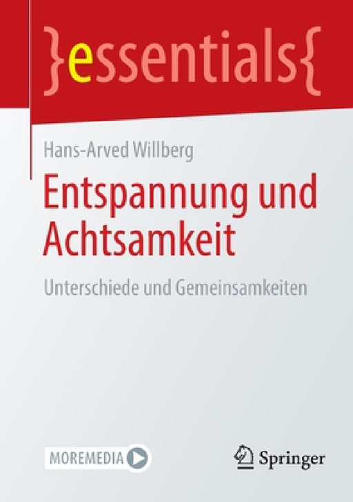 Entspannung Und Achtsamkeit: Unterschiede Und Gemeinsamkeiten by Hans-Arved Willberg