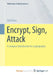 Encrypt, Sign, Attack: A compact introduction to cryptography by Sophie Noel