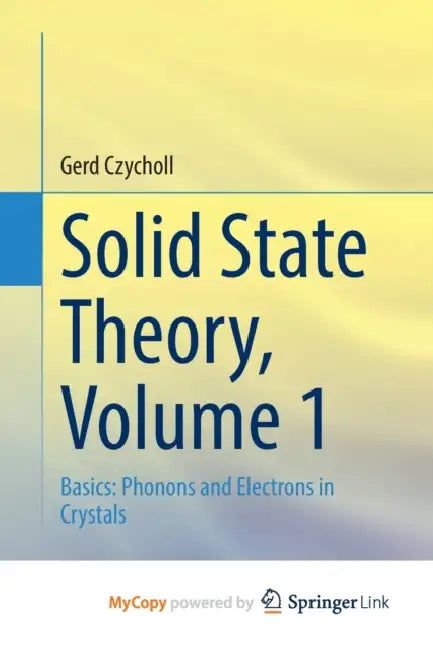 Solid State Theory, Volume 1: Basics: Phonons and Electrons in Crystals by Shelley Admont