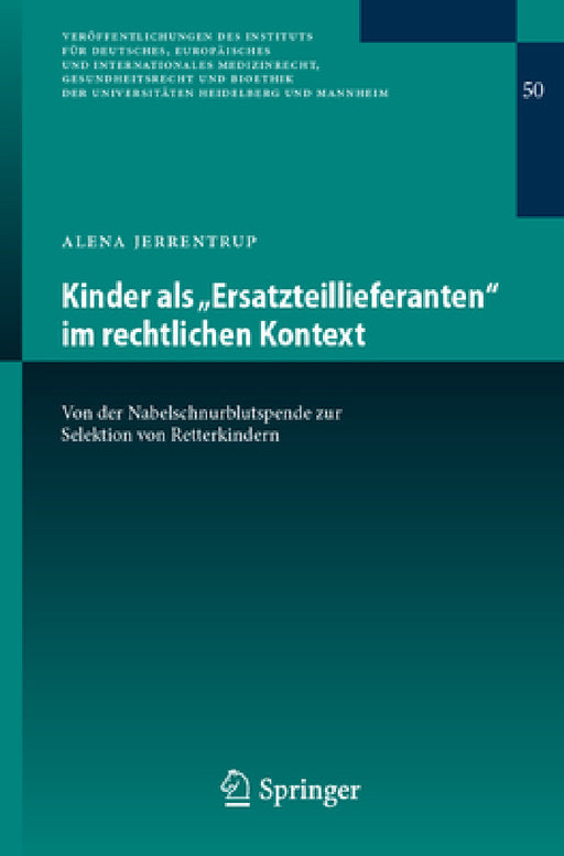 Kinder ALS "Ersatzteillieferanten" Im Rechtlichen Kontext: Von Der Nabelschnurblutspende Zur Selektion Von Retterkindern by Alena Jerrentrup