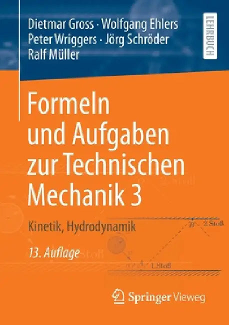 Formeln Und Aufgaben Zur Technischen Mechanik 3: Kinetik, Hydrodynamik by Dietmar Gross