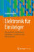 Elektronik Für Einsteiger: Eine Praktische Einführung in Schaltpläne, Schaltkreise Und Mikrocontroller by Jonathan Bartlett